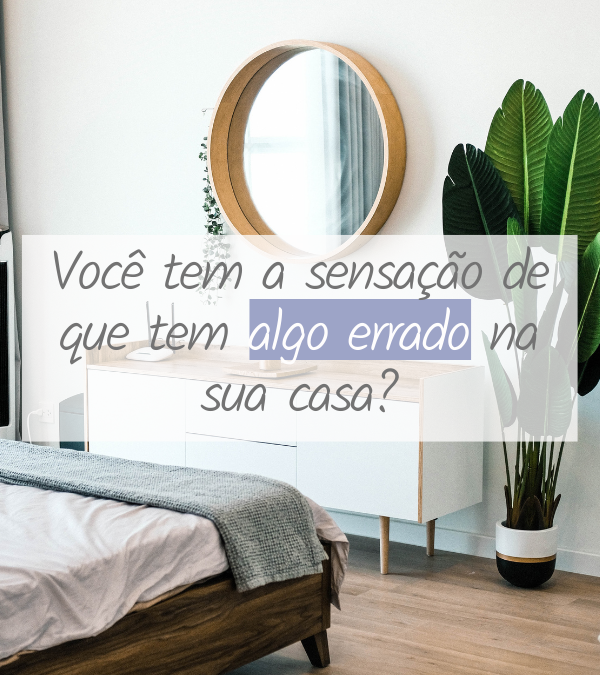 Será que tem algo errado com a sua casa?